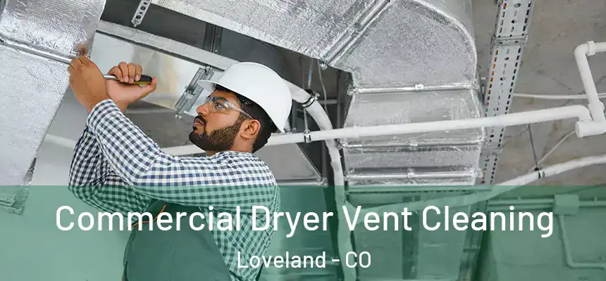  Commercial Dryer Vent Cleaning Loveland - CO
