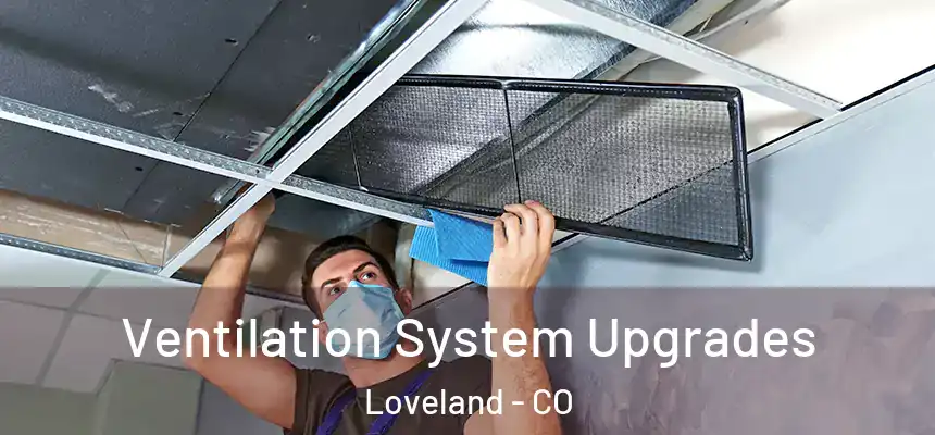  Ventilation System Upgrades Loveland - CO